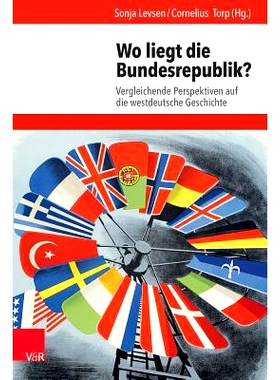 预订 Wo liegt die Bundesrepublik?: Vergleichende Perspektiven auf die westdeutsche Geschichte 德意志联邦共和国在哪里？