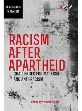 预订 Racism After Apartheid: Challenges for Marxism and Anti-Racism: 9781776144631