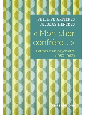 预订 Mon cher confrère... : lettres d’un psychiatre (1953-1963) 我亲爱的同事……：一位精神科医生的来信（1953-1963）: 9
