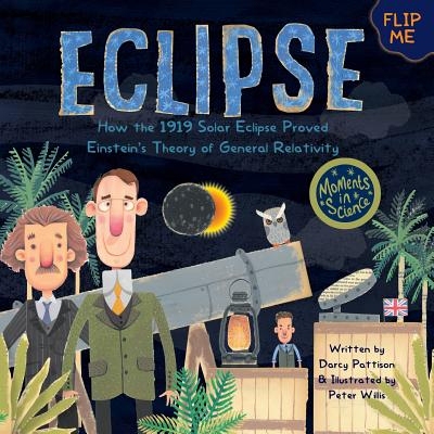 预订 Eclipse: How the 1919 Solar Eclipse Proved Einstein’s Theory of General Relativity: 9781629441269