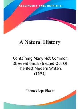 预订 A Natural History: Containing Many Not Common Observations, Extracted Out Of The Best Modern Writers (1693): 978112
