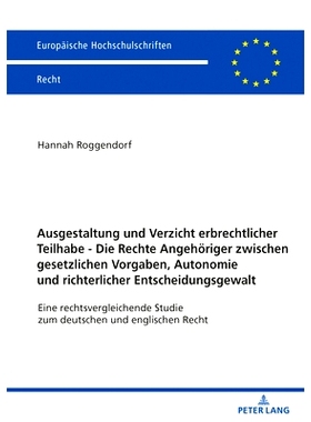 预订 Ausgestaltung Und Verzicht Erbrechtlicher Teilhabe - Die Rechte Angehoeriger Zwischen Gesetzlichen Vorgaben, Autono