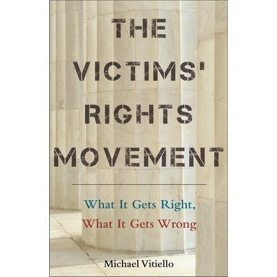 预订 The Victims’ Rights Movement: What It Gets Right, What It Gets Wrong 受害者权利运动：什么是对的，什么是错的: 97814