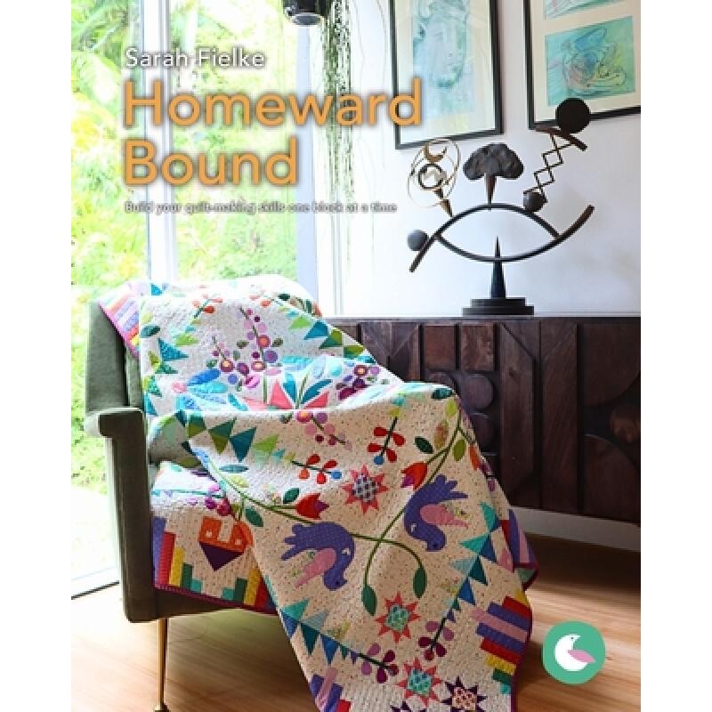 预订 Homeward Bound Quilt Pattern and Videos: Build your quilt-making skills one step at a time 回家的被子图案和视频：一