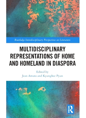 预订 Multidisciplinary Representations of Home and Homeland in Diaspora 散居的家与家园的多学科表现: 9781032446134