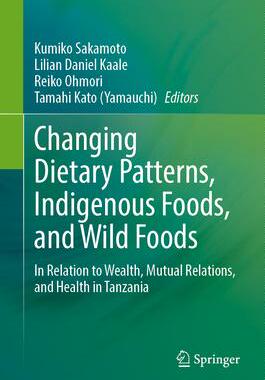 [预订]Changing Dietary Patterns, Indigenous Foods, and Wild Foods: In Relation to Wealth, Mutual Relations 9789819933693