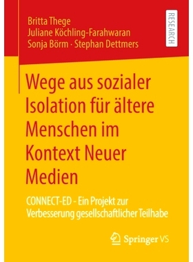 预订 Wege aus sozialer Isolation für ältere Menschen im Kontext Neuer Medien: 9783658288501