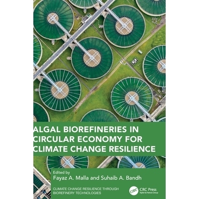预订 Algal Biorefineries in Circular Economy for Climate Change Resilience 用于增强气候变化韧性的循环经济中的藻类生物炼