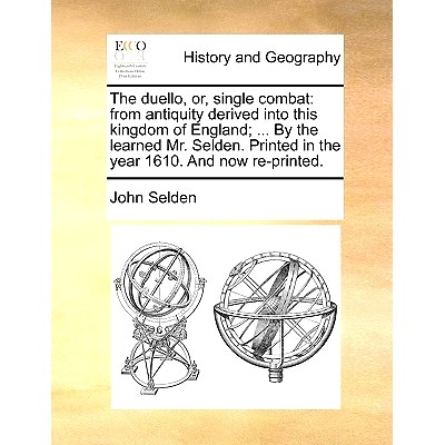 预订 The Duello, Or, Single Combat: From Antiquity Derived Into This Kingdom of England; ... by the Learned Mr. Selden.