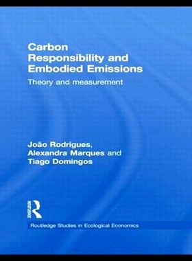 预订 Carbon Responsibility and Embodied Emissions: Theory and Measurement 碳责任与内涵能源：理论与措施: 9780415516846