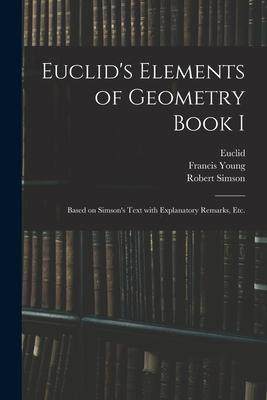 [预订]Euclid’s Elements of Geometry Book I [microform]: Based on Simson’s Text With Explanatory Remark 9781015052987