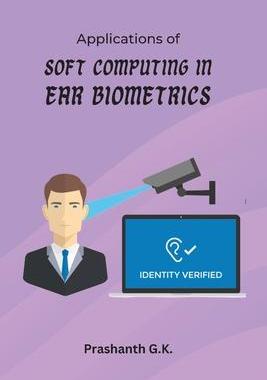 [预订]Applications of Soft Computing in Ear Biometrics 9785807826060