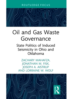 预订 Oil and Gas Waste Governance: State Politics of Induced Seismicity in Ohio and Oklahoma 石油与天然气废物治理：俄亥