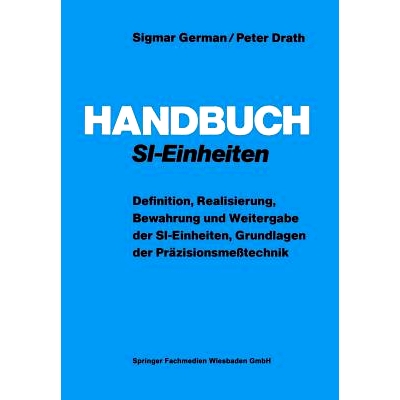 预订 Handbuch SI-Einheiten: Definition, Realisierung, Bewahrung und Weitergabe der SI-Einheiten, Grundlagen der Präzisi
