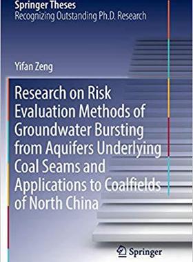 【预售】Research on Risk Evaluation Methods of Groundwater Bursting from Aquifers Underlying Coal Seams and Applic...
