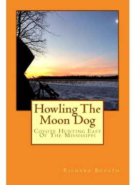预订 Howling The Moon Dog: Coyote Hunting East Of The Mississippi: 9781497590700