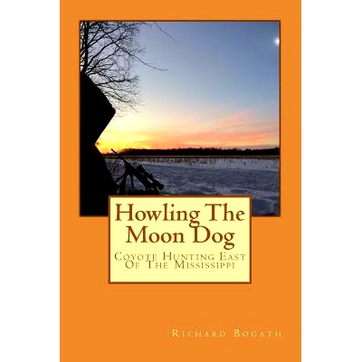 预订 Howling The Moon Dog: Coyote Hunting East Of The Mississippi: 9781497590700