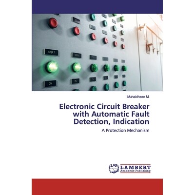 预订 Electronic Circuit Breaker with Automatic Fault Detection, Indication: 9786202557573