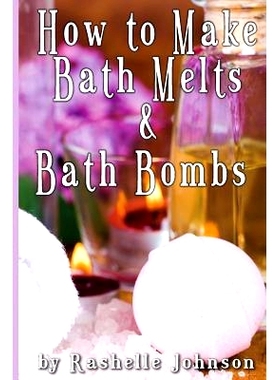 预订 How to Make Bath Melts & Bath Bombs: 9781481235525