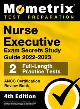 [预订]Nurse Executive Exam Secrets Study Guide 2022-2023 - Ancc Certification Review Book, 2 Full-Length P 9781516721443