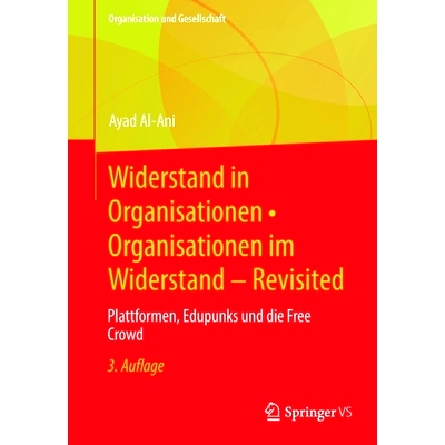 预订 Widerstand in Organisationen • Organisationen im Widerstand - Revisited: Plattformen, Edupunks und die Free Crowd: