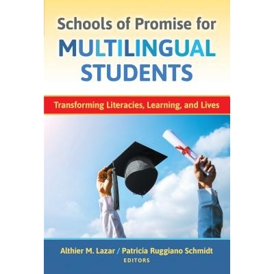 预订 Schools of Promise for Multilingual Students: Transforming Literacies, Learning, and Lives 庇护学校：在服务不足的社