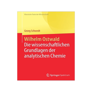 预订 Wilhelm Ostwald: Die Wissenschaftlichen Grundlagen Der Analytischen Chemie