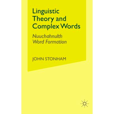 预订 Linguistic Theory and Complex Words: Nuuchahnulth Word Formation: 9781349508785