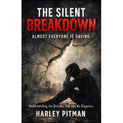 预订 The Silent Breakdown Almost Everyone Is Having: Understanding the Distress That Has No Diagnosis 9798246436165