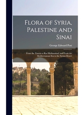 预订 Flora of Syria, Palestine and Sinai; From the Taurus to Ras Muhammad, and From the Mediterranean Sea to the Syrian