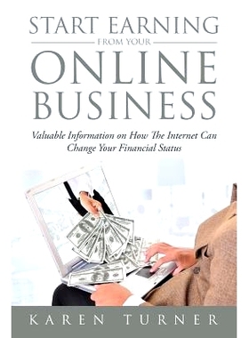 预订 Start Earning from Your Online Business: Valuable Information on How The Internet Can Change Your Financial Status: