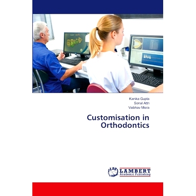 预订 Customisation in Orthodontics 定制的牙齿矫正: 9786207457700