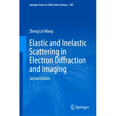 预订 Elastic and Inelastic Scattering in Electron Diffraction and Imaging 电子衍射与成像中的弹性与非弹性散射 第2版: 9783
