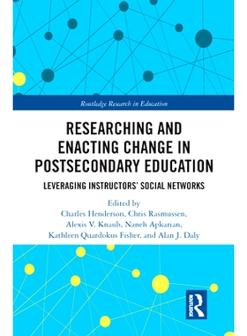 预订 Researching and Enacting Change in Postsecondary Education: Leveraging Instructors’ Social Networks 研究和实施高等
