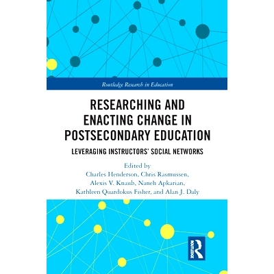 预订 Researching and Enacting Change in Postsecondary Education: Leveraging Instructors’ Social Networks 研究和实施高等