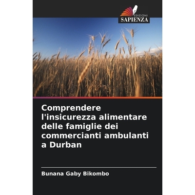 预订 Comprendere l’insicurezza alimentare delle famiglie dei commercianti ambulanti a Durban: 9786209091889