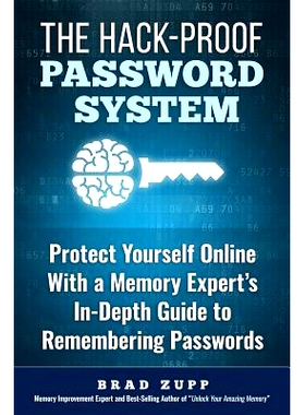 预订 The Hack-Proof Password System: Protect Yourself Online With a Memory Expert’s In-Depth Guide to Remembering Passw