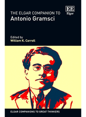 预订 The Elgar Companion to Antonio Gramsci Antonio Gramsci的埃尔加作品指南: 9781802208597