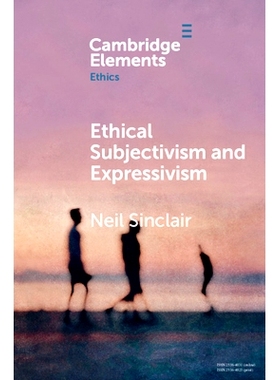 预订 Ethical Subjectivism and Expressivism 伦理主观主义和表现主义: 9781108706513