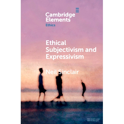 预订 Ethical Subjectivism and Expressivism 伦理主观主义和表现主义: 9781108706513