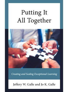 预订 Putting It All Together: Creating and Scaling Exceptional Learning 整合一切：创造和扩展*的学习: 9781475867961