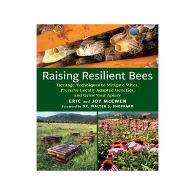 [预订]Raising Resilient Bees: Heritage Techniques to Mitigate Mites, Preserve Locally Adapted Genetics, an 9781645021940