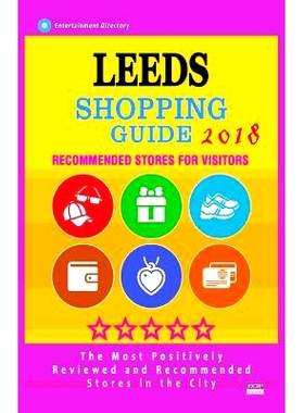 预订 Leeds Shopping Guide 2018: Best Rated Stores in Leeds, England - Stores Recommended for Visitors, (Shopping Guide 2