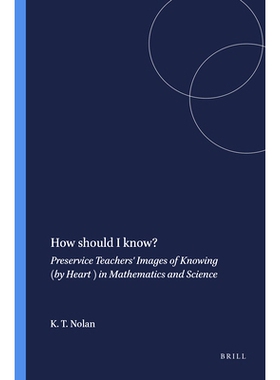 预订 How should I know?: Preservice Teachers’ Images of Knowing (by Heart ) in Mathematics and Science 我应该如何认知？