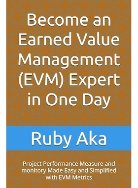 预订 Become an Earned Value Management (EVM) Expert in One Day: Project Performance Measure and monitory Made Easy and S