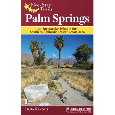 预订 Five-Star Trails: Palm Springs: 31 Spectacular Hikes in the Southern California Desert Resort Area 五星路线：棕榈泉