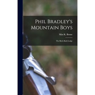 Mountain Boys Lodge Phil 9781018875989 Bark Bradley’s Birch 预订 The