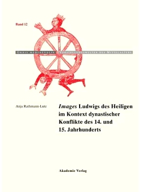 预订 Images Ludwigs des Heiligen im Kontext dynastischer Konflikte des 14. und 15. Jahrhunderts: 9783050046600