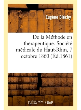 预订 De la Méthode en thérapeutique. Société médicale du Haut-Rhin, 7 octobre 1860 *方法。上莱茵医学会，1860 年