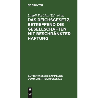 预订 Das Reichsgesetz, betreffend die Gesellschaften mit beschränkter Haftung: Textausgabe mit Anmerkungen und Sachregi